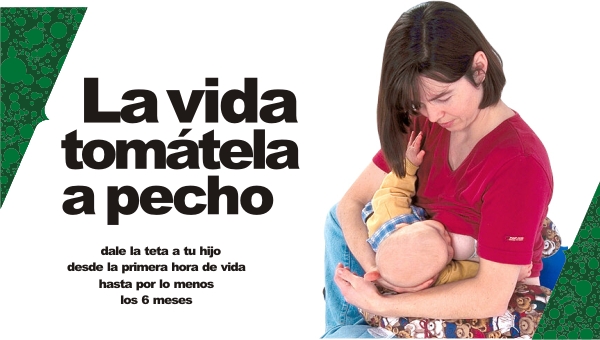 La vida tomátela a pecho, dale la teta a tu hijo. Semana Mundial de la Lactancia