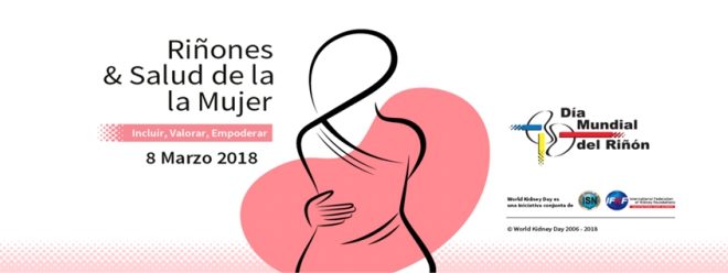 Riñones y salud de la mujer, este 2018 el Día del Mundial del Riñón se conmemora junto al Día de la Mujer